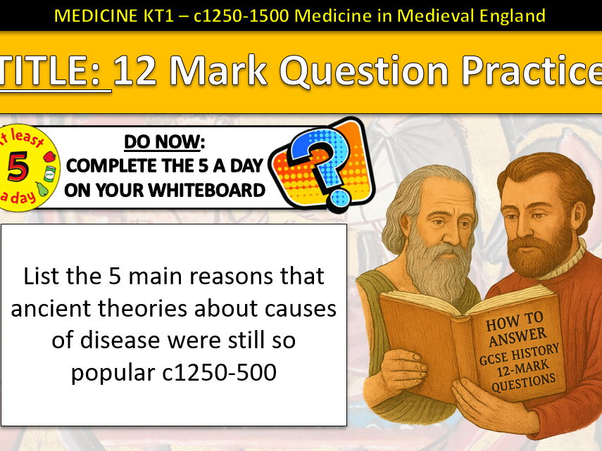 History GCSE Medicine Edexcel KT1 L4 12 Mark Practice Ancient Ideas Medieval c1250–1500 (Fully Resou