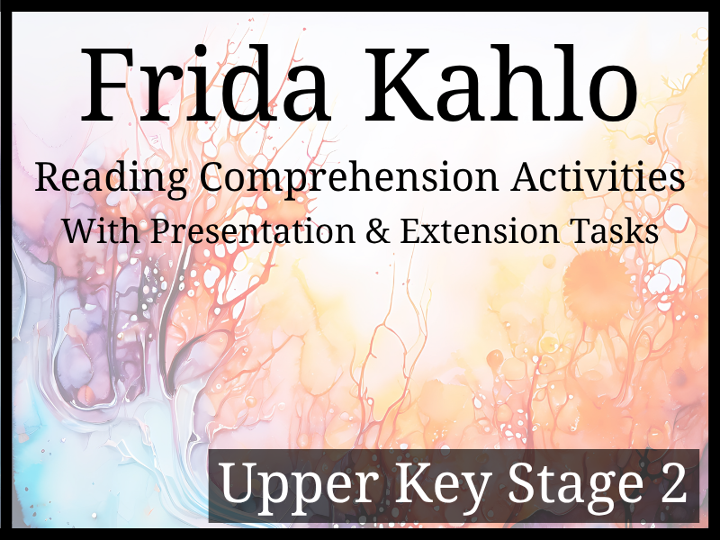 Frida Kahlo Reading Comprehension Activities | Year 5 & Year 6 | UKS2