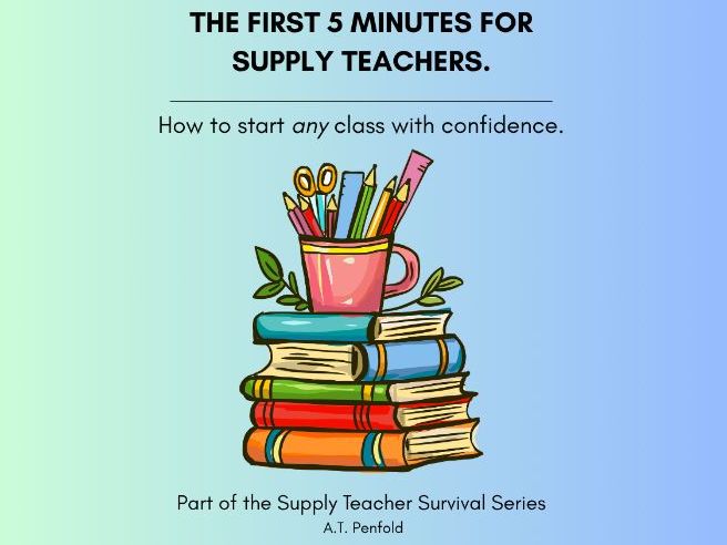 The First 5 Minutes for Supply Teachers - How to Start Any Class With Confidence