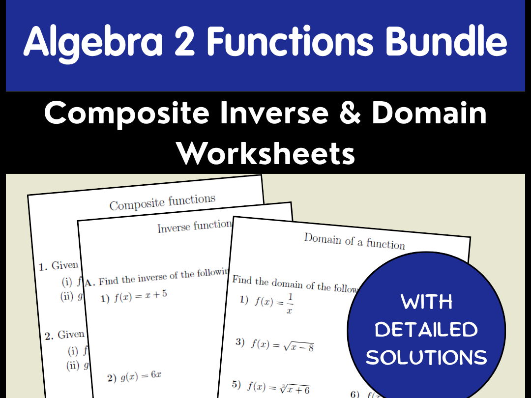 Algebra 2 Functions Bundle Composite Inverse & Domain Worksheets