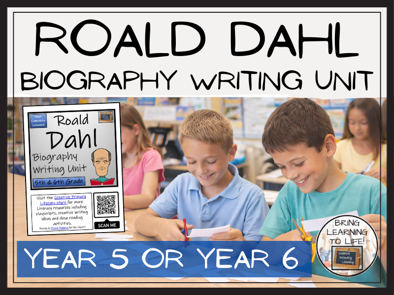Roald Dahl Biography Writing Unit | Year 5 or Year 6