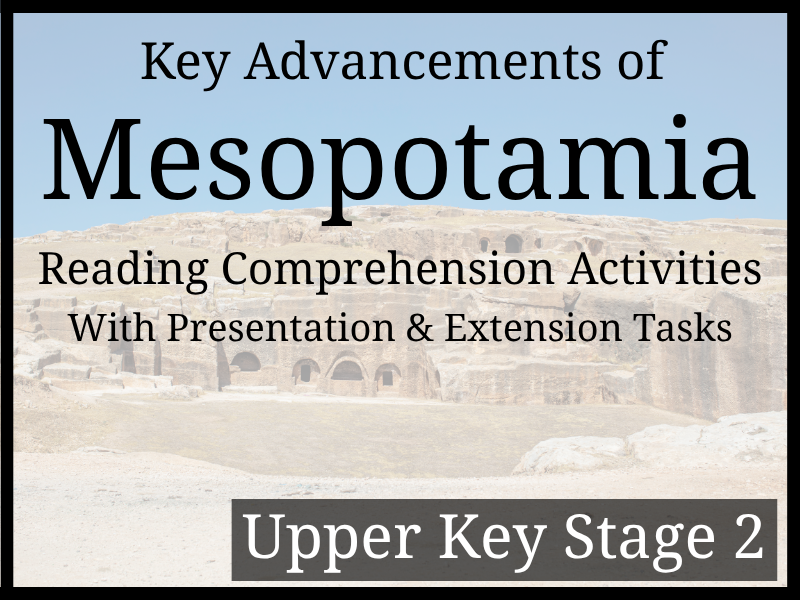 Advancements of Mesopotamia Reading Comprehension Activities | Year 5 & Year 6 | UKS2