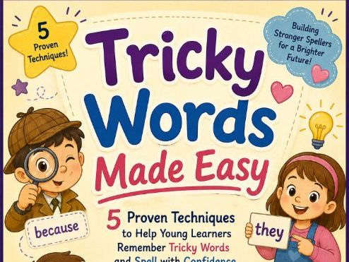 Tricky Words Made Easy 5 Proven Techniques to Help Young Learners