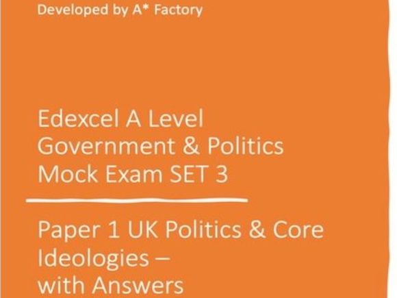2026 predicted Edexcel Government & Politics Mock 3 - Paper 1 UK Politics & Core Ideologies with ans