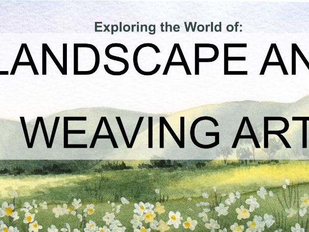 KS2/KS3 Art Scheme of Work – Landscapes & Weaving | 8 Lessons | Complete Unit