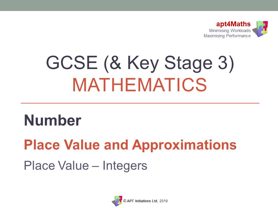 apt4Maths: PLACE VALUE - INTEGERS PowerPoint for GCSE Maths (Place Value & Approximations)