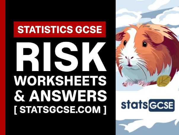 Risk - GCSE Statistics - Worksheet Pack + Answers