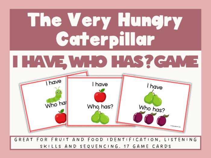 The Very Hungry Caterpillar I have, Who has? Game EYFS - Year 1