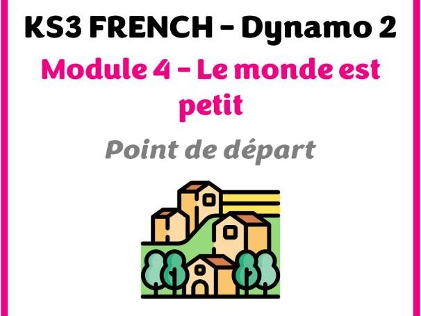 KS3 French - Dynamo 2 (vert) - Module 4 (Le monde est petit) - Lesson for point de départ