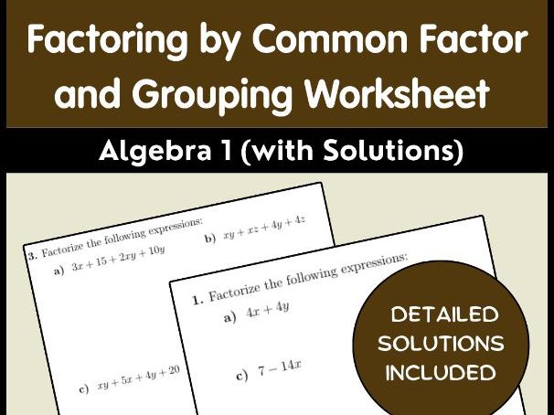 Factoring by Common Factor and Grouping Worksheet - Algebra 1 (with Solutions)