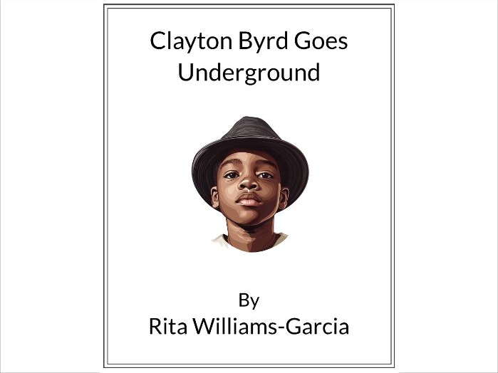 Clayton Byrd Goes Underground by Rita Williams-Garcia - (Lesson Plan)