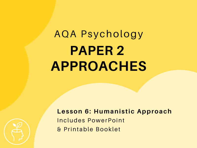 AQA Psychology - Approaches - Humanistic Approach [updated 2025 specification]