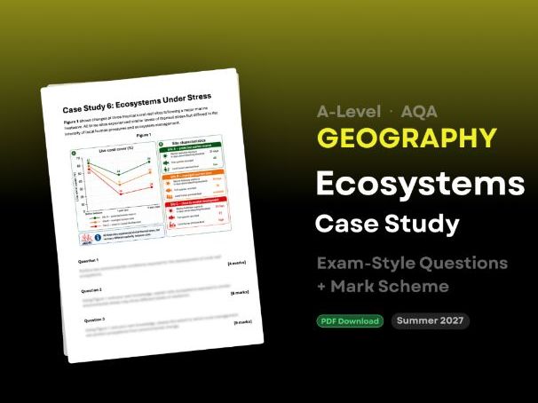 A-Level AQA Geography: Ecosystems Under Stress Case Study