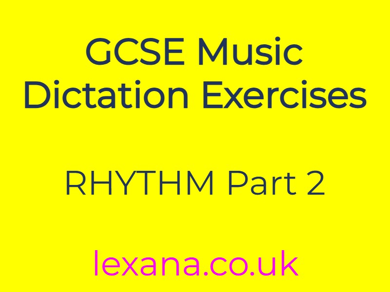 GCSE MUSIC DICTATION PRACTICE EXERCISES - RHYTHM part 2