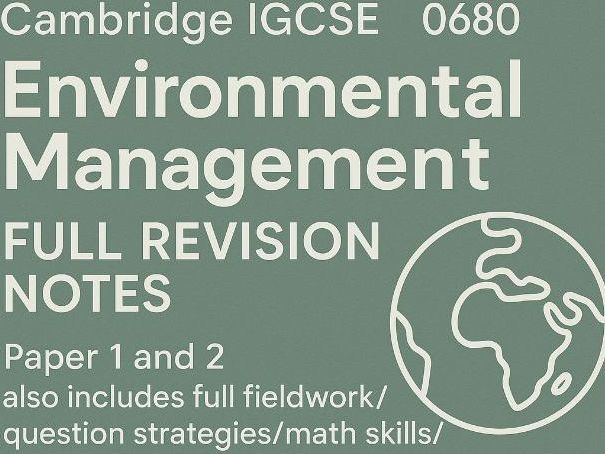 0680 CIE IGCSE Environmental Management Theory Notes and Fieldwork Skills