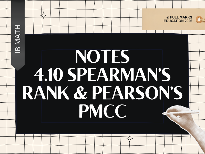 IB Maths AI SL 4.10 – Spearman’s Rank & Pearson’s PMCC Notes