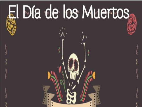 Spanish: Culture Themed Lesson: El Dia de los Muertos