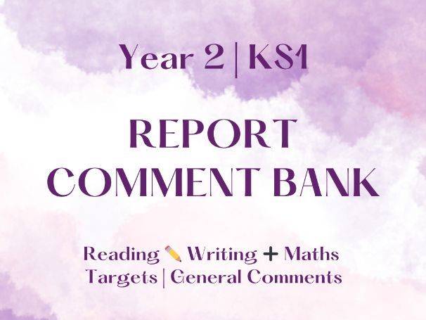 Year 2 Report Comments Bank and Targets Reading, Writing and Maths