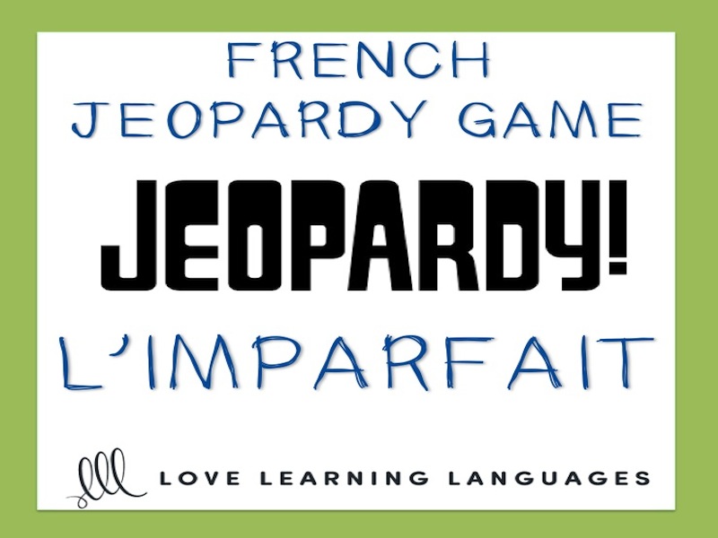 GCSE FRENCH: French Jeopardy Game: L'imparfait - French Imperfect Tense