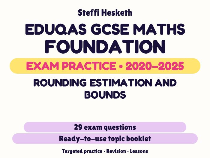 Eduqas GCSE Maths Foundation: Rounding estimation and bounds Exam Questions | 2020-2025