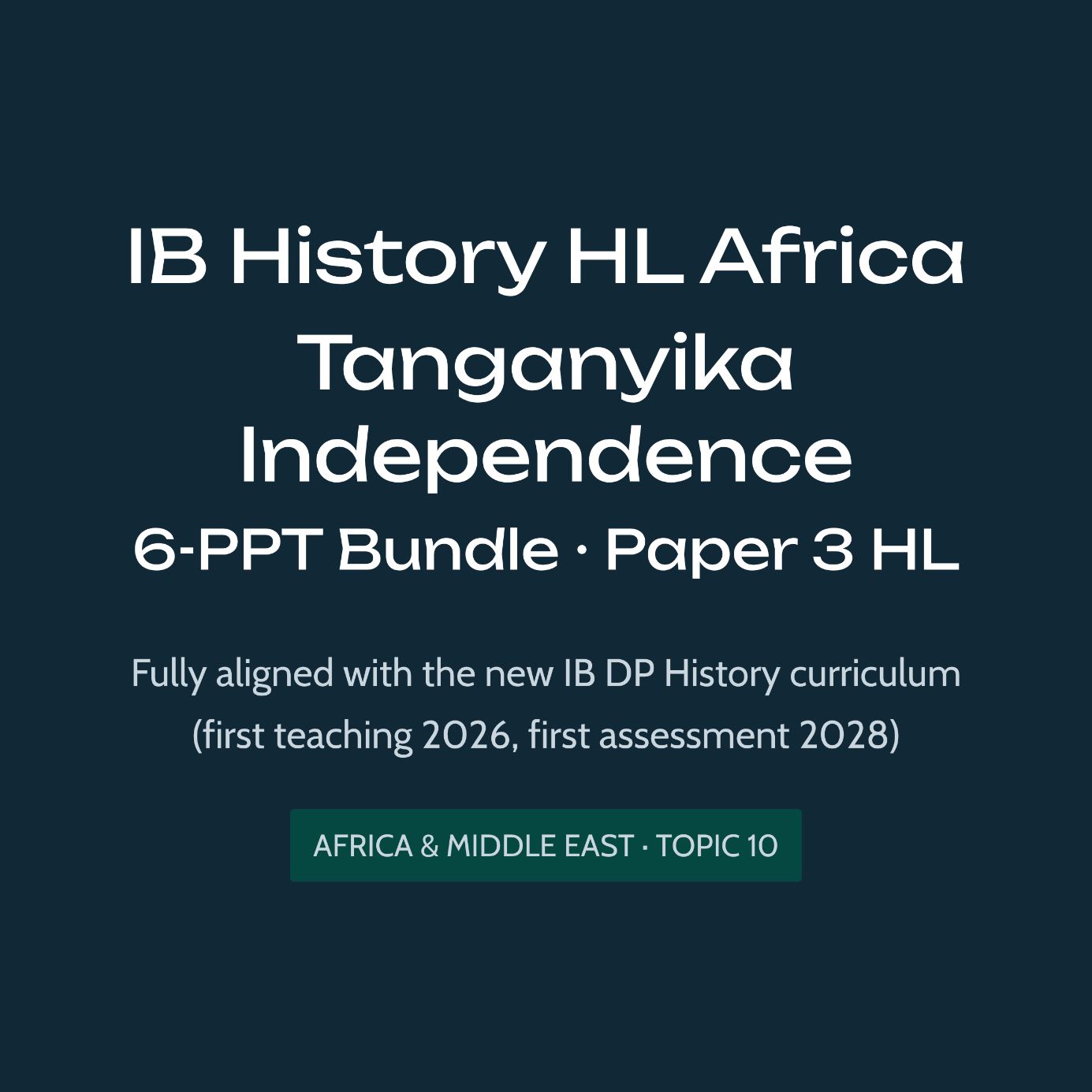 IB History HL Africa: Tanganyika Independence 6-PPT Bundle Paper 3 HL