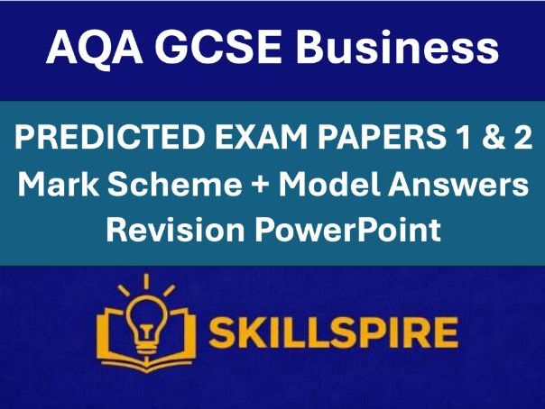 AQA GCSE Business Predicted Exam | Papers 1 & 2 + Mark Scheme + Model Answers + Revision PowerPoint