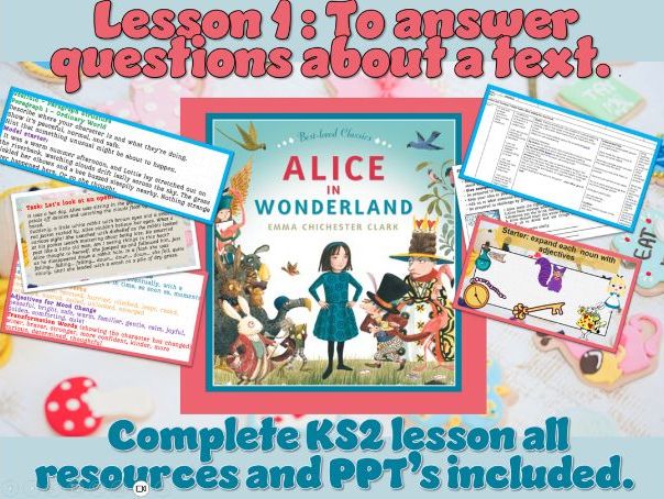 Alice in Wonderland - Lesson 1: To ask and answer questions about a text, using evidence.