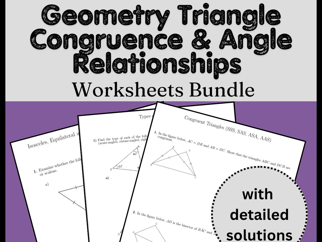 Geometry Triangle Congruence & Angle Relationships Worksheets Bundle