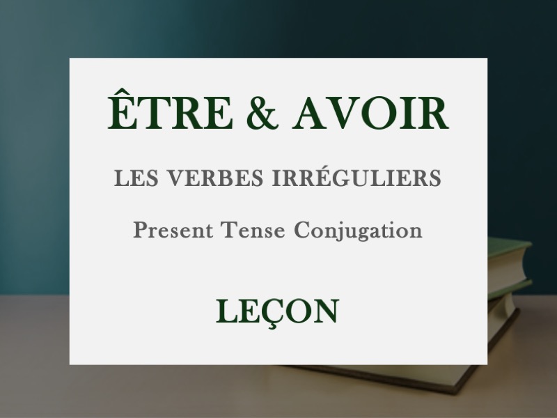 ÊTRE AND AVOIR MASTER LESSON | CONJUGATIONS, EXPRESSIONS AND COMMON PITFALLS
