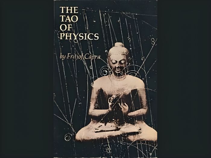 Fritjof Capra – The Tao of Physics: Exploring the Bridge Between Modern Science and Eastern Mysticis