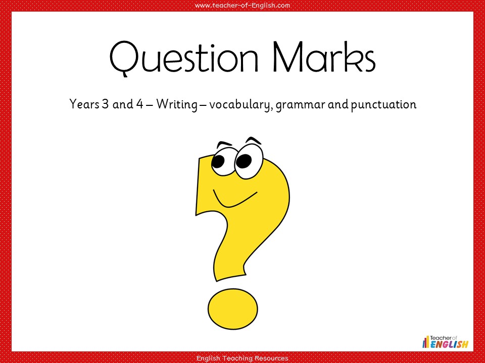 Question Marks - Years 3 and 4 Punctuation
