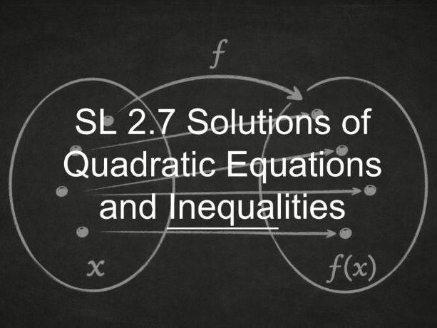 IB Math AA SL 2.7 - Solutions of Quadratic Equations and Inequalities