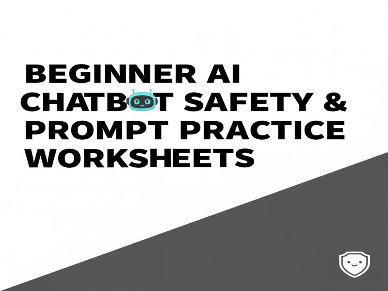 Beginner AI Chatbot Safety & Prompt Practice Worksheets