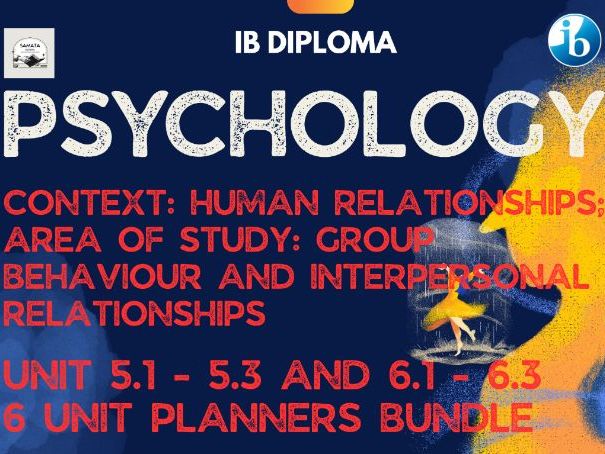 IBDP Psychology - 6 Unit Planners Bundle – Context: Human Relationships; AoS: Group Behaviour