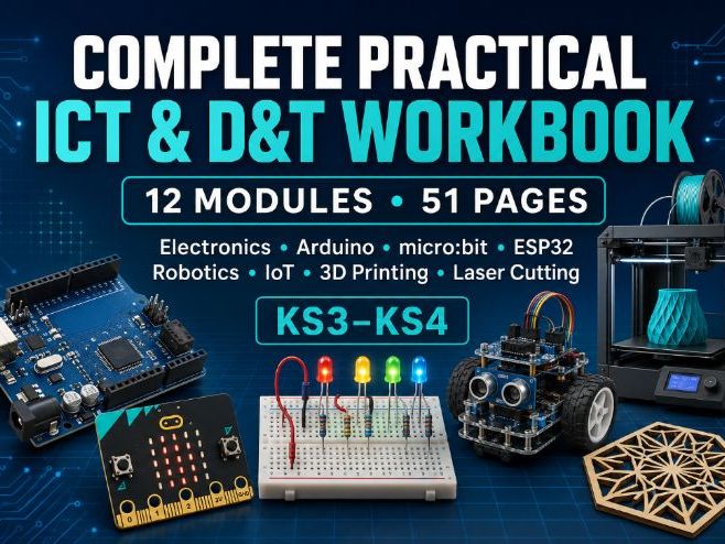 Complete Practical ICT & Design Technology Workbook | Arduino, micro:bit, ESP32, Robotics & CAD