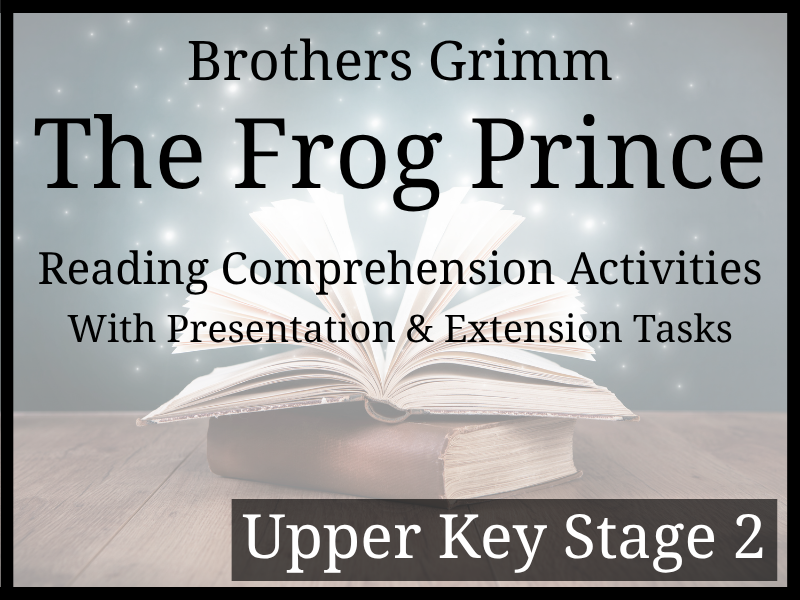 Brothers Grimm's The Frog Prince Reading Comprehension Activities | Year 5 & Year 6 | UKS2