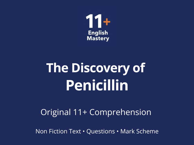 11+ Comprehension - The Discovery of Penicillin (Non Fiction, Y5-6)