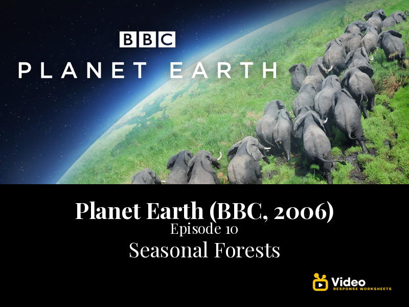 Planet Earth - Ep. 10: Seasonal Forests - Worksheet