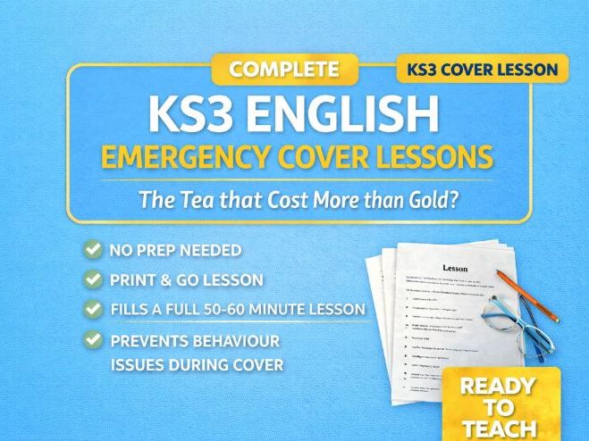 KS3 No-Prep English Emergency Cover: The Tea More Expensive Than Gold