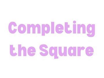 Completing the Square | IGCSE Modular | Higher | 4WM1 Unit 1 | Maths