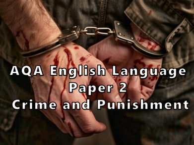 AQA English Language Paper 2: Crime and Punishment