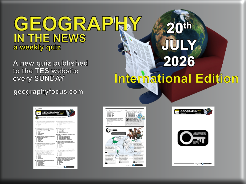 GEOGRAPHY IN THE NEWS weekly quiz - 20 July 2026