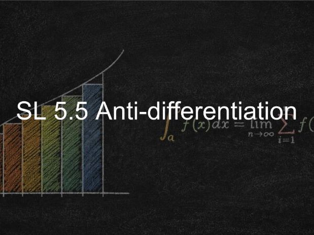 IB Math AA SL 3.5 - Anti-differentiation