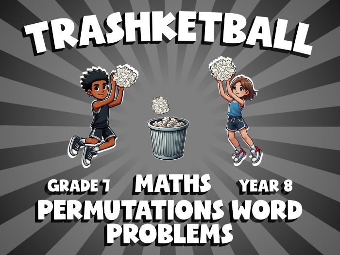 Permutations Word Problems TRASHKETBALL Maths Game | No-Prep Year 8 Review Activity