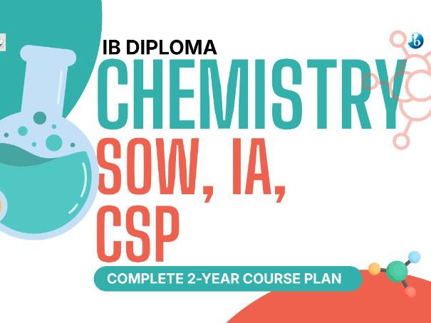 IB DP Chemistry – Complete 2-Year Course Plan: Master Scheme of Work + IA + CSP Unit Planners