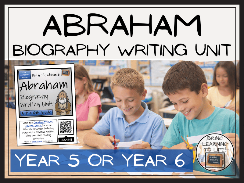 Abraham Biography Writing Unit | Year 5 or Year 6