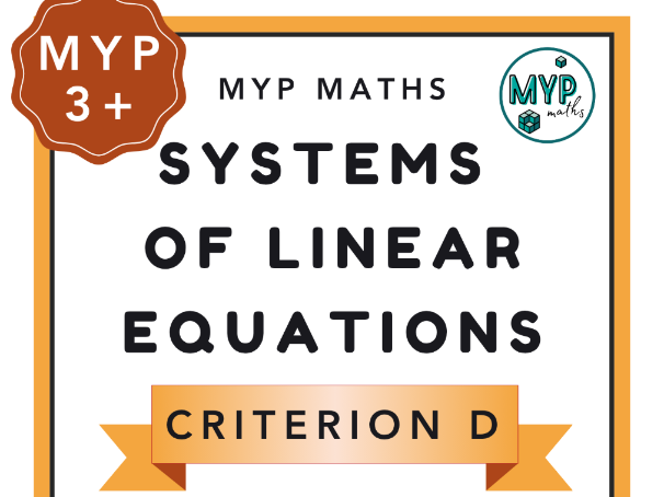 Systems of equations/simultaneous equations in real-life formative task (MYP Maths Criterion D )