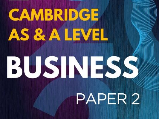 CIE AS & A level Business 9609 Paper 2 Master Revision Guide I Past Paper Analysis + Exam Strategies