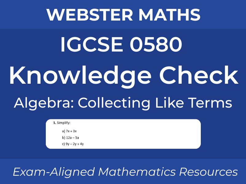 IGCSE 0580 Algebra Collecting Like Terms Knowledge Check