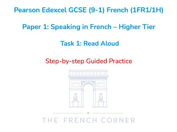 Pearson Edexcel GCSE French (1FR1/1H) – Speaking Task 1: Read Aloud – Higher Tier